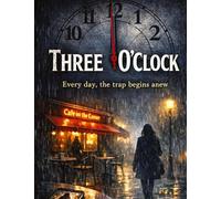 Three O'Clock: Every day, the trap begins anew: 27