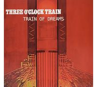 Three O'Clock Train - Train Of Dreams [Vinilo]