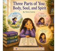 Three Parts of You: Body, Soul, and Spirit (God-Centered Series)
