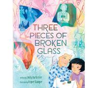 Three Pieces of Broken Glass: A Picture Book