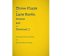 Three Plays by Lars Norén: Demons, Act, Terminal 3
