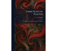 Three Plays of Plautus: The Slip-Knot, the Crock of Gold, the Trickster