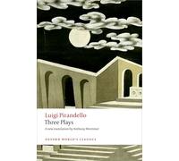 Three Plays: Six Characters in Search of an Author, Henry IV, The Mountain Giants (Oxford World's Classics)