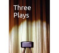 Three Plays: Theatre or Radio