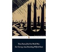 Three Poets of the First World War (Penguin Classics)