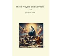 Three Prayers and Sermons (Classic Books)
