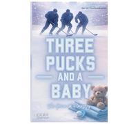 Three Pucks and a Baby - Vier Herzen im Powerplay (Why Choose / Reverse-Harem-Romance)