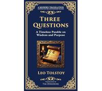 Three Questions: The Wisdom of the Present Moment and the Power of Compassion (Deluxe Hardbound Edition): 232 (Library of Alexandria)