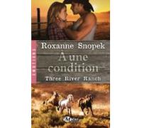 Three River Ranch T3 : À Une Condition (ebook)