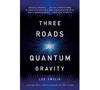 Three Roads to Quantum Gravity