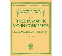 Three romantic violin concertos: bruch, mendelssohn, tchaikovksy: Schirmer'S Library of Musical Classics Vol. 2117 for Violin and Piano (Schirmer's Library of Musical Classics, 2117)