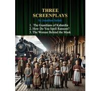 Three Screenplays by Jonathan Isshak. 1. The Guardians of Kabardia. 2. How Do You Spell Ransom? 3. The Woman Behind the Mask.