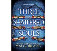 Three Shattered Souls: The unmissable conclusion to the adventure fantasy sensation filled with the ultimate high-stakes heist and heartache (The Broken Blades)