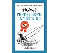 Three Sheets in the Wind: A witty take on sailing from the legendary cartoonist (Norman Thelwell)