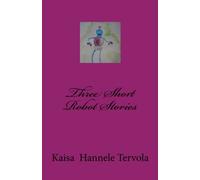 Three short robot stories
