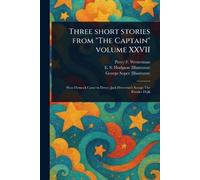 Three Short Stories From "The Captain" Volume XXVII