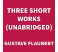 Three Short Works (unabridged) (audiolibro)