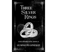 Three Silver Rings: (The Illumiverse Series, 1.5)
