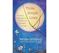 Three Simple Lines: A Writer’s Pilgrimage into the Heart and Homeland of Haiku