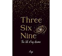 Three Six Nine The life of my dreams