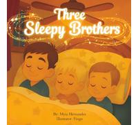 Three Sleepy Brothers: A sweet bedtime story about love, lullabies and dreams