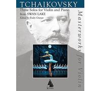 Three Solos for Violin and Piano from Swan Lake: For Violin and Piano