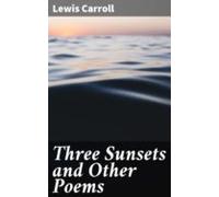 Three Sunsets And Other Poems (ebook)