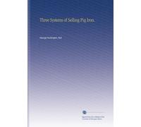 Three Systems of Selling Pig Iron.