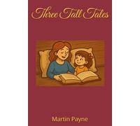 Three Tall Tales: B&W (Tall Tales for Cool Kids and Amazing Adults)
