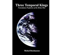 Three Temporal Kings: Nostradamus Prophecies of the Divine Plan