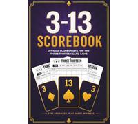 Three Thirteen Scorebook: 120 Large-Print Score Sheets for the 3-13 Card game | 6"x9" | Perfect for Family Game Nights & Card Clubs | Tracks Up to 6 Players (Game Night Scorebooks)