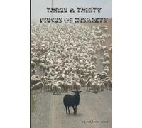 THREE & THIRTY PIECES OF INSANITY.: Heart-wrenching collection (Parables & Poetry.)