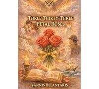 Three thirty-three petal roses: The value of authentic and fleeting innocent love.