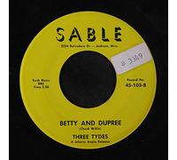 THREE TYDES - betty & dupree / bonnie & clyde 45 rpm single