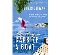 Three Ways to Capsize a Boat: An Optimist Afloat [Idioma Inglés]
