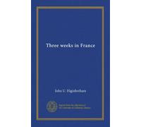 Three weeks in France