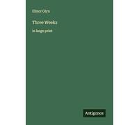 Three Weeks: in large print