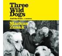 Three Wild Dogs (and the truth)
