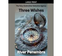 Three Wishes: 3 (The Fairy Godmother Detective Agency)