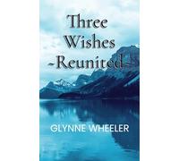 Three Wishes Reunited: Book Two