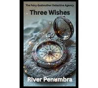 Three Wishes (The Fairy Godmother Detective Agency)