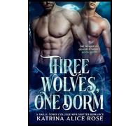 Three Wolves, One Dorm: A Small-Town College MFM Shifter Romance: 1 (Moonfall Quarter)