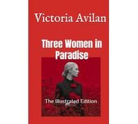 Three Women in Paradise: The Illustrated Edition