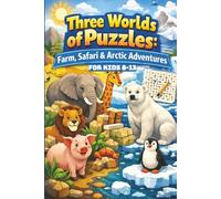Three Worlds of Puzzle: Farm, Safari & Arctic Adventures: Animal themed adventure/activity book | For Kids 8-13 | 6x9 inches, 110 pages | 50+ Puzzles ... Coloring pages | Solutions included
