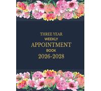Three Year Weekly Appointment Book 2026-2028: Minimalist 36 Months Planner | Hourly Scheduling with 15 Minute Increment | Daily Focus, Space for To-Do & Note | 8 a.m. to 9 p.m.