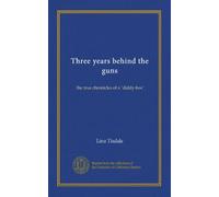 Three years behind the guns: the true chronicles of a "diddy-box"