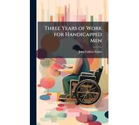Three Years of Work for Handicapped Men