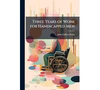 Three Years of Work for Handicapped Men