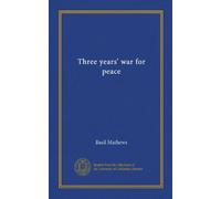 Three years' war for peace