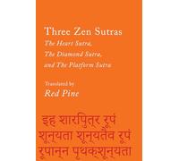 Three Zen Sutras: The Heart Sutra, The Diamond Sutra, and The Platform Sutra: 7 (Counterpoints)